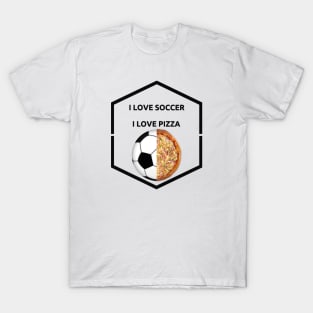 i love pizza i love soccer Funny T-Shirt